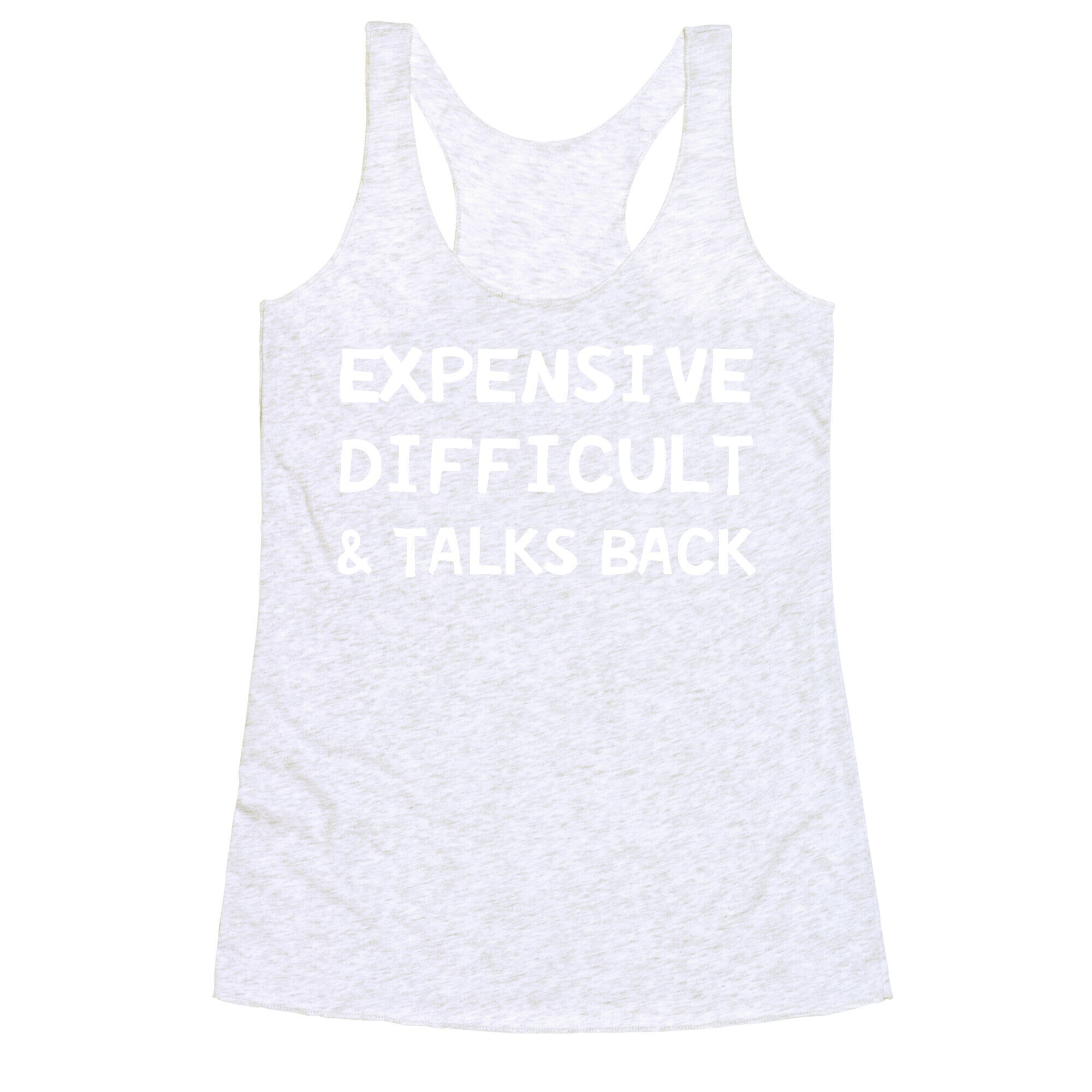 Expensive Difficult & Talks Back Racerback Tank